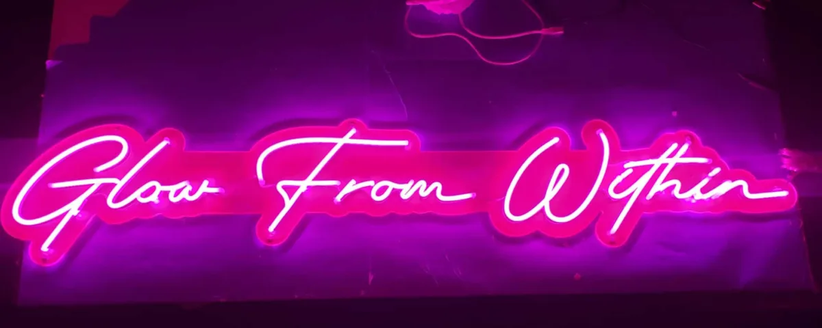 ‘Glow From Within’ Pink LED Neon Sign