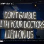 ‘DON’T GAMBLE WITH YOUR DOCTORS LIEN ON US’ Cool White LED Neon Sign